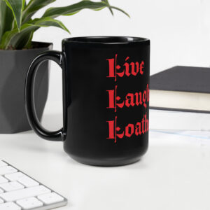 Live Laugh Loathe... Mug