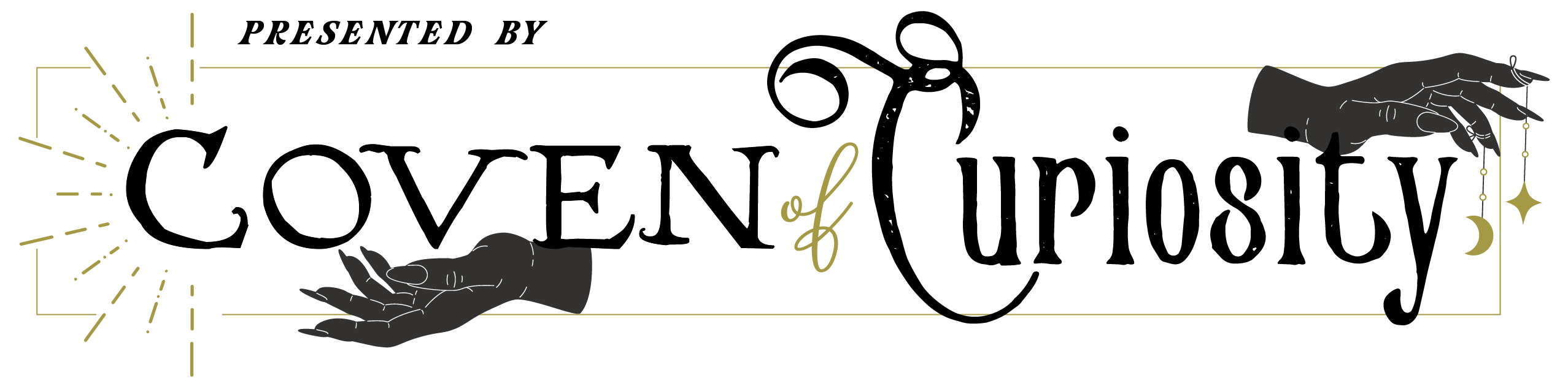 Presented by Coven of Curiosity banner.